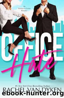 Office Hate: An Enemies to Lovers Romance by Rachel Van Dyken