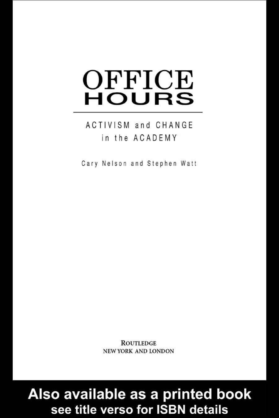 Office Hours: Activism and Change in the Academy by Cary Nelson Stephen Watt