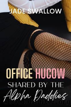 Office Hucow Shared by the Alpha Daddies : Omegaverse age gap reverse harem why choose single mom billionaire romance with pregnancy, knotting, and milking (Omegaverse Daddies Book 4) by Jade Swallow