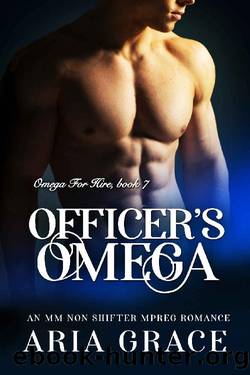 Officer's Omega: MM Non Shifter MPreg Romance (Omega For Hire Book 7) by Aria Grace