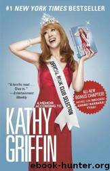 Official Book Club Selection: A Memoir According to Kathy Griffin by Kathy Griffin