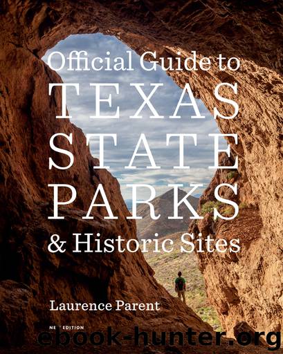 Official Guide to Texas State Parks and Historic Sites by Laurence Parent