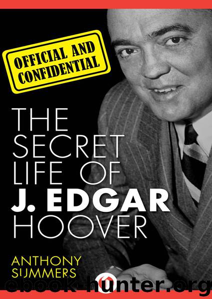 Official and Confidential: The Secret Life of J. Edgar Hoover by Anthony Summers