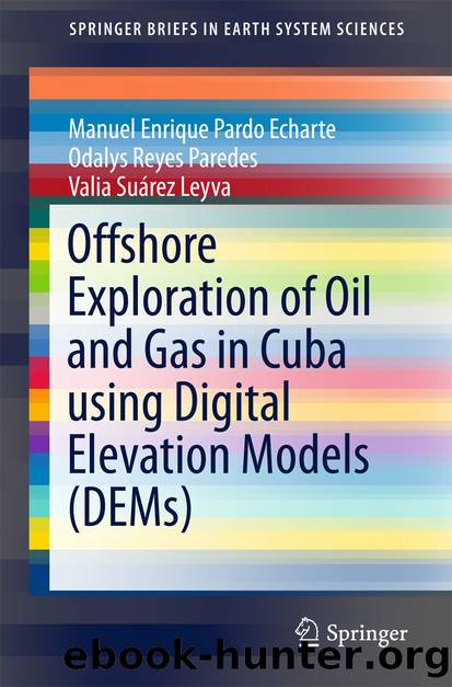 Offshore Exploration of Oil and Gas in Cuba using Digital Elevation Models (DEMs) by Manuel Enrique Pardo Echarte Odalys Reyes Paredes & Valia Suárez Leyva