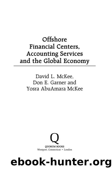 Offshore financial centers, accounting services and the global economy by David L. McKee Don E. Garner and Yosra AbuAmara McKee