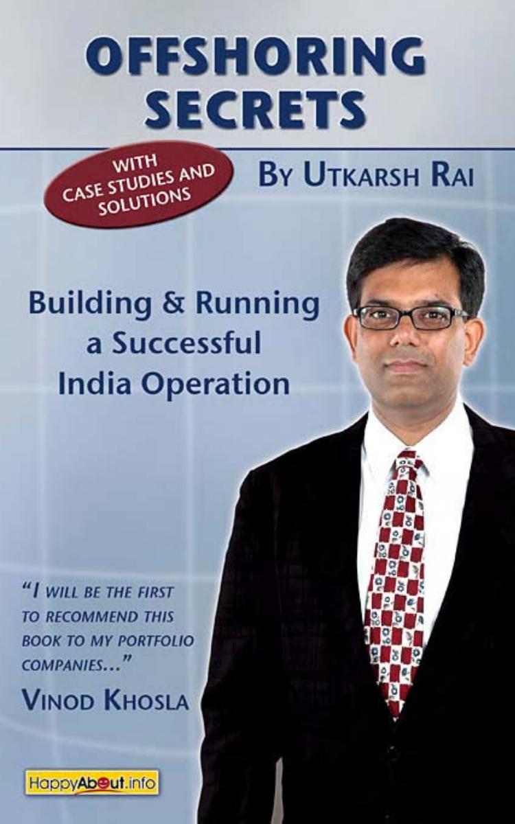 Offshoring Secrets: Building and Running a Successful India Operation by Utkarsh Rai