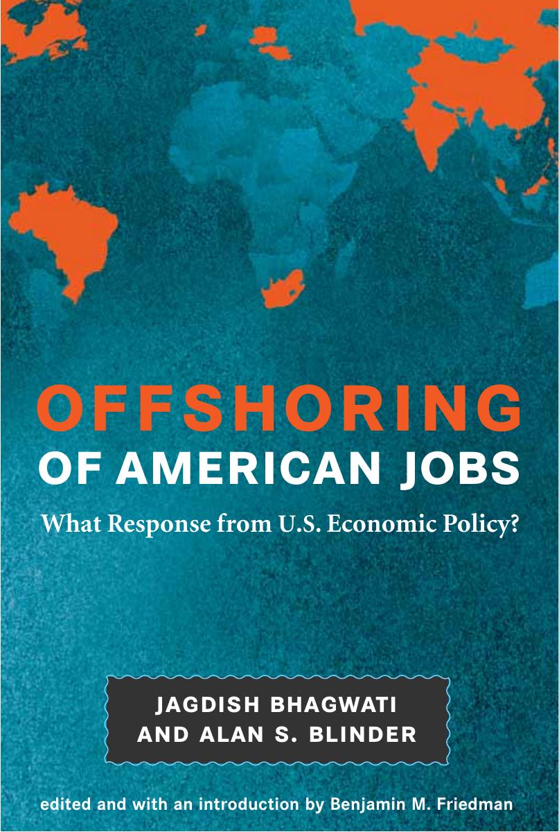 Offshoring of American Jobs: What Response from U.S. Economic Policy? (Alvin Hansen Symposium Series on Public Policy) by Jagdish Bhagwati Alan S. Blinder