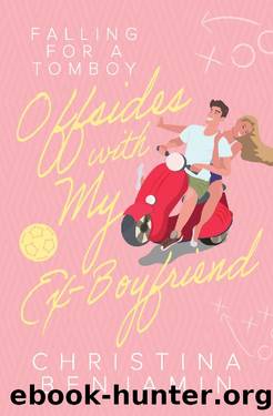 Offsides With My Ex-Boyfriend (Falling For A Tomboy Book 1) by Christina Benjamin