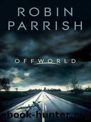Offworld (Dangerous Times Collection Book #1) by Robin Parrish