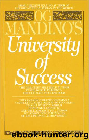 Og Mandino's University of Success: The Greatest Self-Help Author in the World Presents the Ultimate Success Book by Og Mandino
