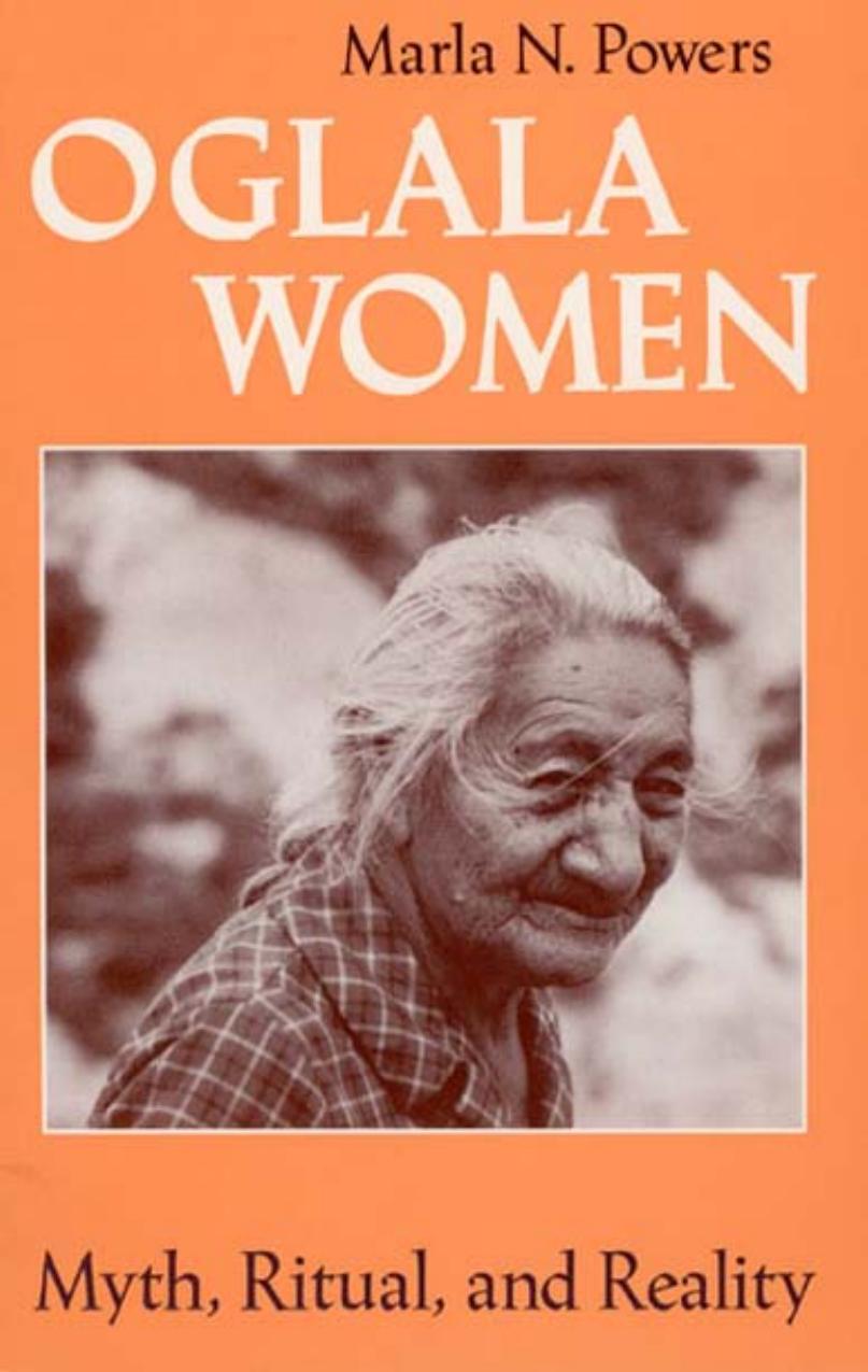 Oglala Women: Myth, Ritual, and Reality by Marla N. Powers