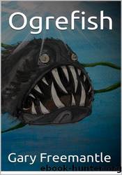 Ogrefish by Gary Freemantle