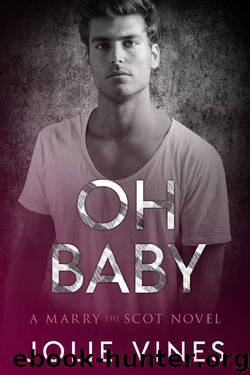Oh Baby (a Marry the Scot novel) by Jolie Vines