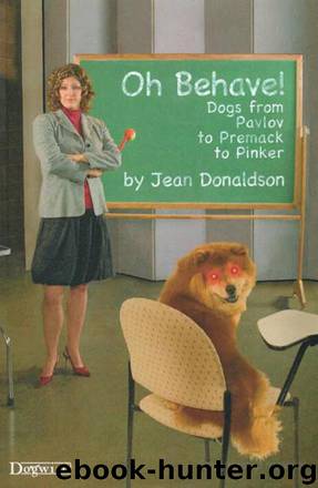 Oh Behave!: Dogs From Pavlov to Premack to Pinker by Jean Donaldson