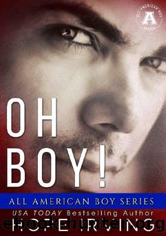 Oh Boy!: All American Boy Series by Hope Irving
