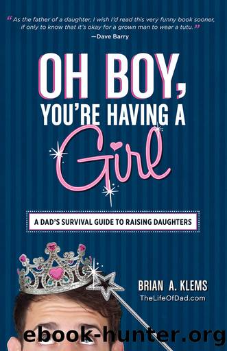 Oh Boy, You're Having a Girl by Brian A. Klems