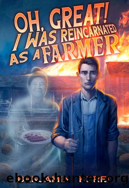 Oh Great! I was Reincarnated as a Farmer by Benjamin Kerei