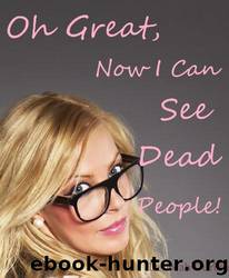 Oh Great, Now I Can See Dead People by Deborah Durbin