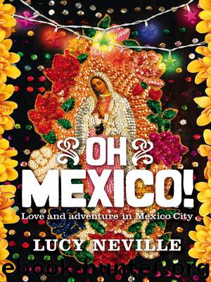 Oh Mexico! by Lucy Neville