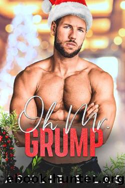 Oh Mr. Grump: An Enemies to Lovers Boss Romance by Ashlie Silas