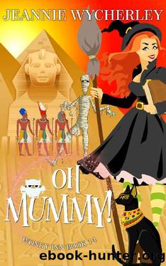 Oh Mummy!: A Cozy Witch Mystery (Wonky Inn Book 14) by Jeannie Wycherley