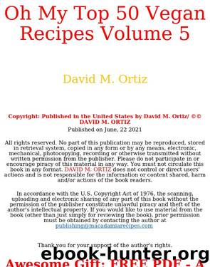 Oh My Top 50 Vegan Recipes Volume 5: An Inspiring Vegan Cookbook for You by M. Ortiz David