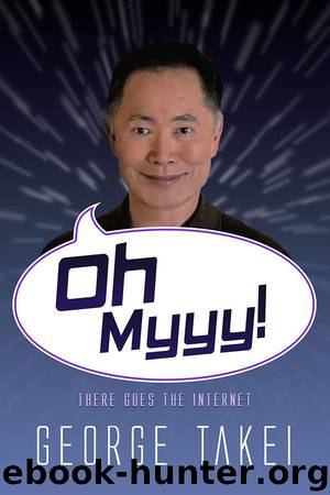 Oh Myyy! (There Goes The Internet) by Takei George