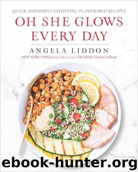 Oh She Glows Every Day by Angela Liddon