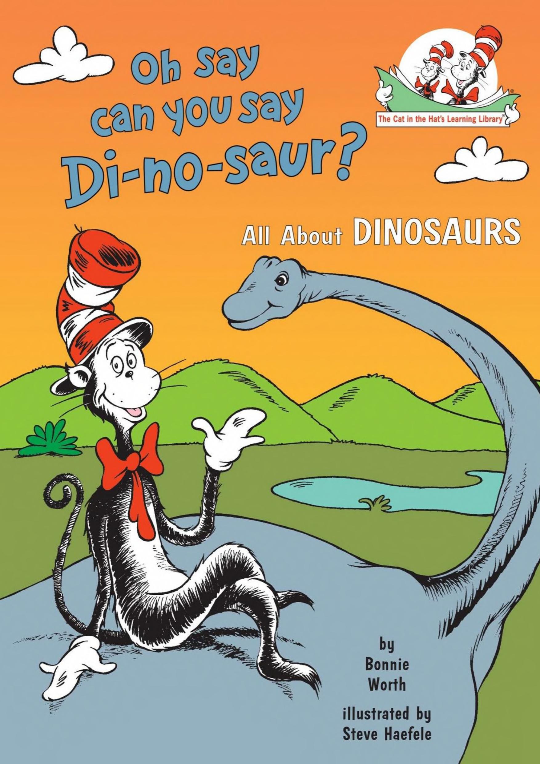 Oh, Say Can You Say Di-No-Saur? by Dr. Seuss & Bonnie Worth