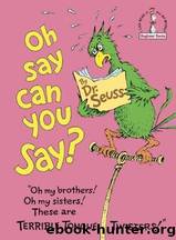 Oh, Say Can You Say? by Seuss Dr