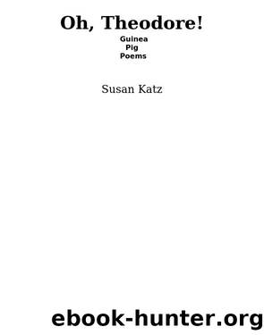 Oh, Theodore! by Susan Katz