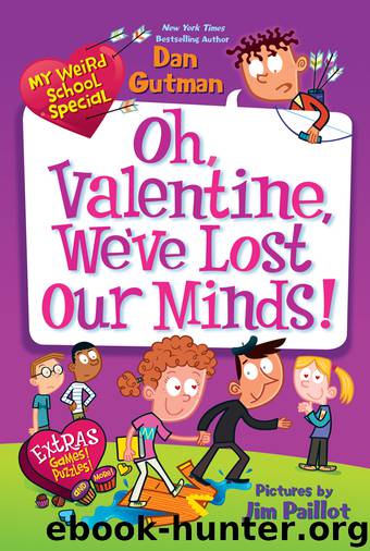 Oh, Valentine, We've Lost Our Minds! by Dan Gutman