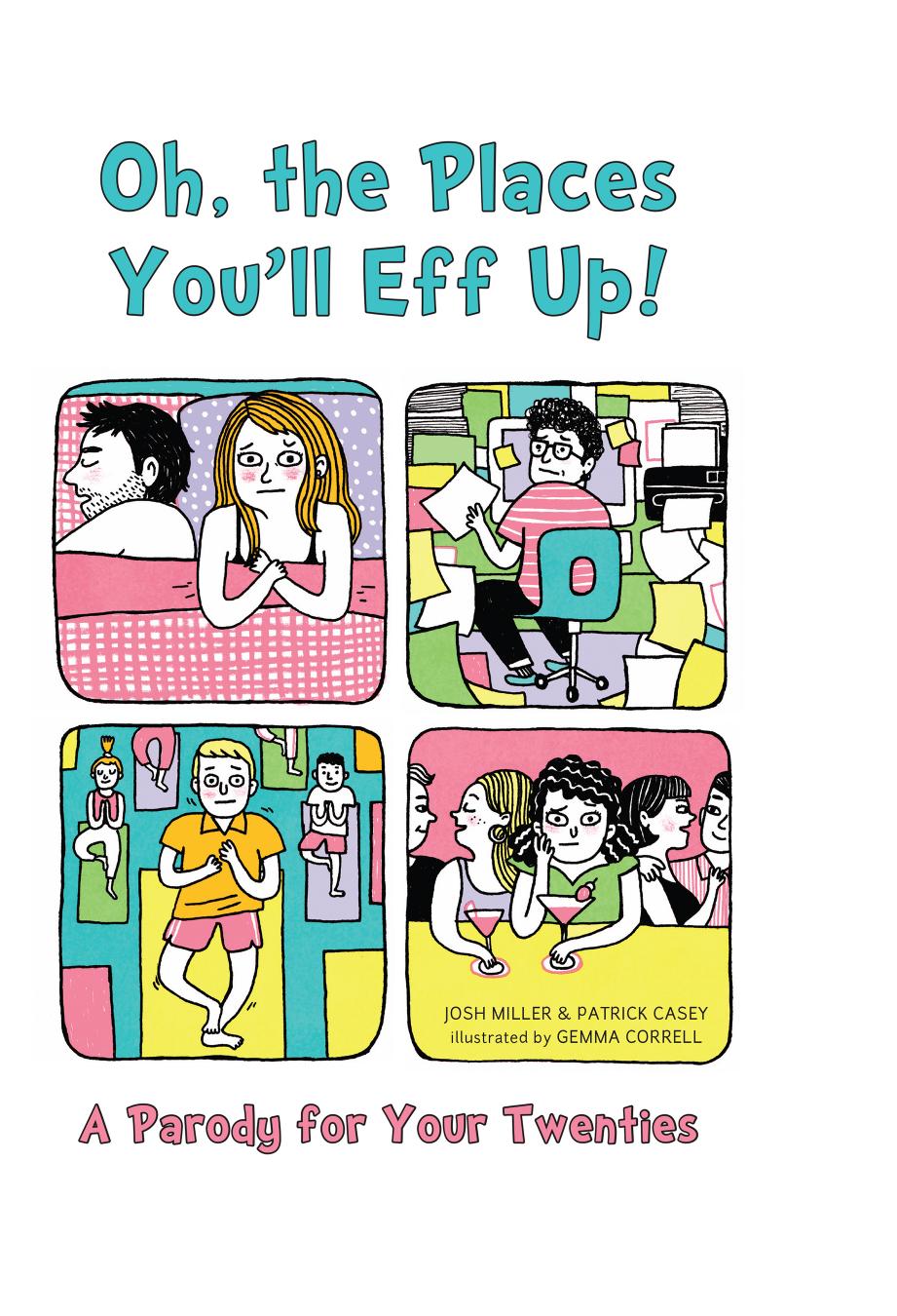 Oh, the Places You'll Eff Up! by Josh Miller & Patrick Casey & Gemma Correll