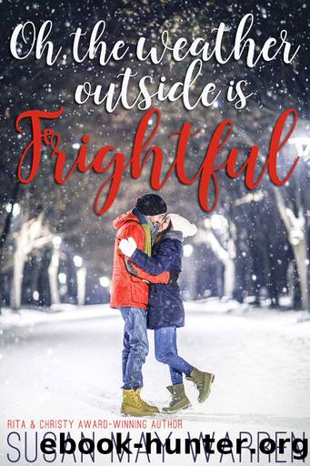 Oh, the Weather Outside Is Frightful: a Montana Fire Christmas Novella: Montana Fire, #4 by Susan May Warren