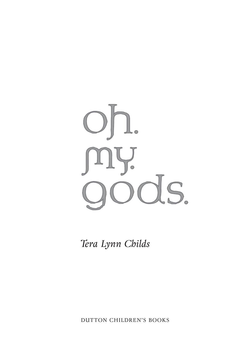 Oh. My. Gods. by Tera Lynn Childs