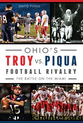 Ohio's Troy vs. Piqua Football Rivalry: the Battle on the Miami by David Fong