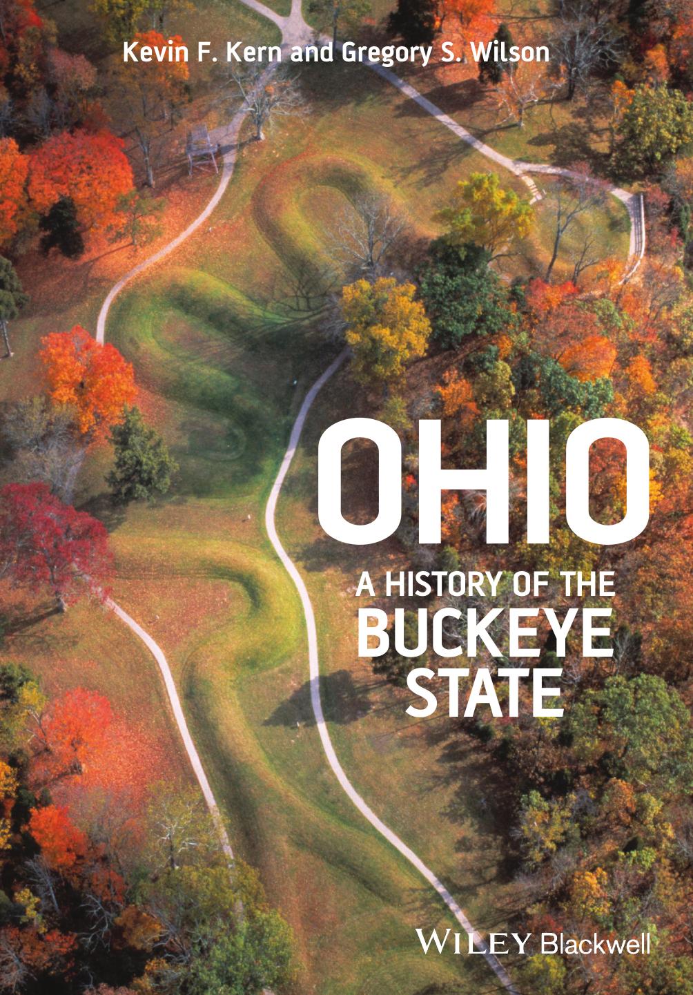 Ohio: A History of the Buckeye State by Kevin F. Kern Gregory S. Wilson