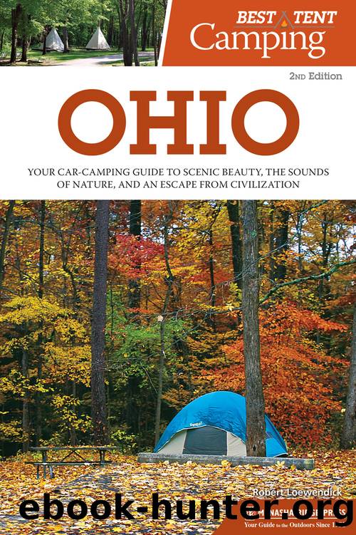 Ohio: Your Car-Camping Guide to Scenic Beauty, the Sounds of Nature, and an Escape from Civilization by Robert Loewendick
