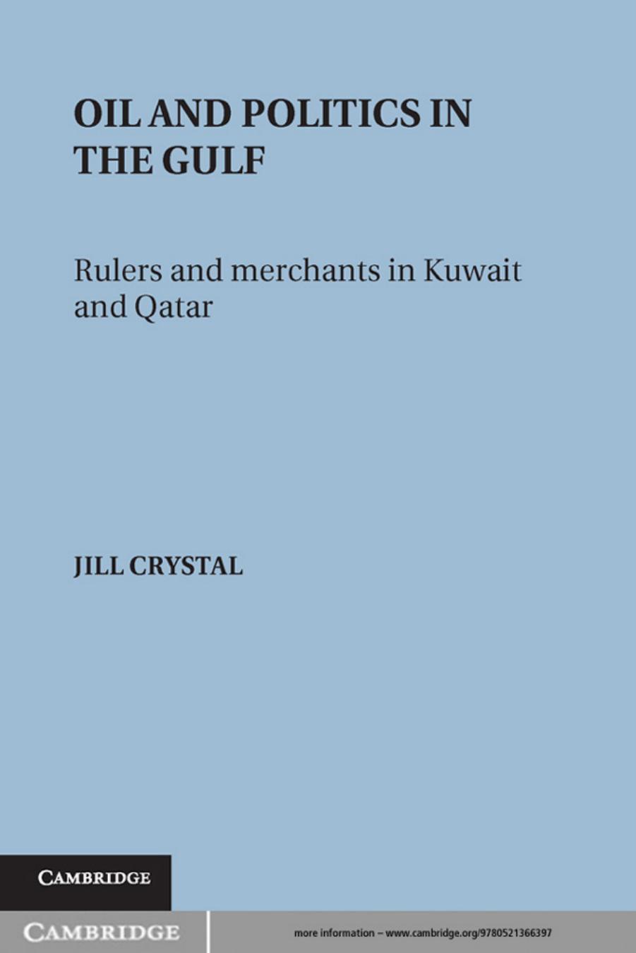 Oil And Politics In The Gulf: Rulers And Merchants In Kuwait And Qatar by Jill Crystal