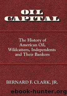 Oil Capital by Jr. Bernard F Clark