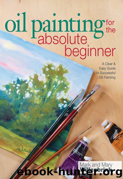 Oil Painting For The Absolute Beginner by Mark Willenbrink