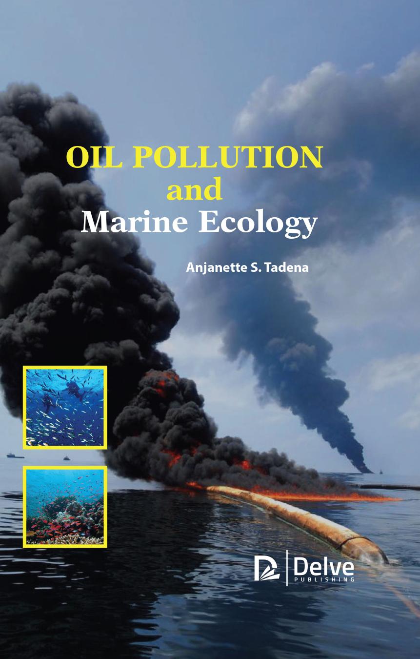 Oil Pollution and Marine Ecology by Anjanette S. Tadena;