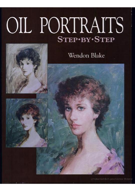Oil Portraits - Step by Step by Wendon Blake