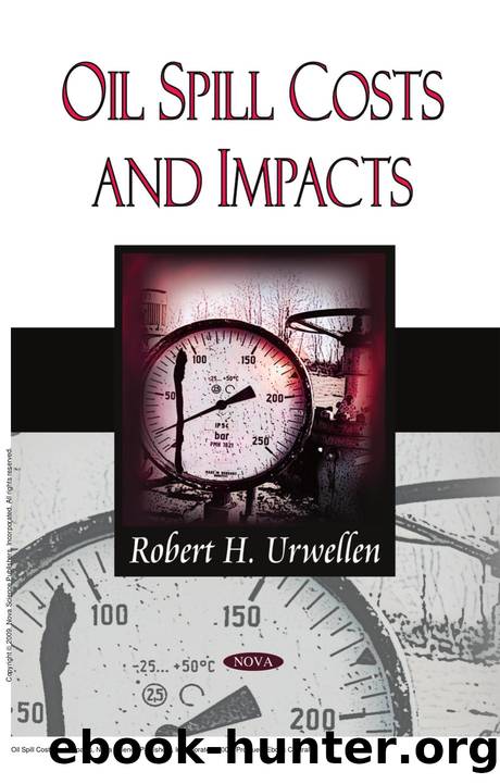 Oil Spill Costs and Impacts by Robert H. Urwellen