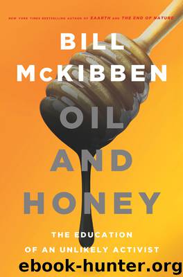 Oil and Honey by Bill McKibben