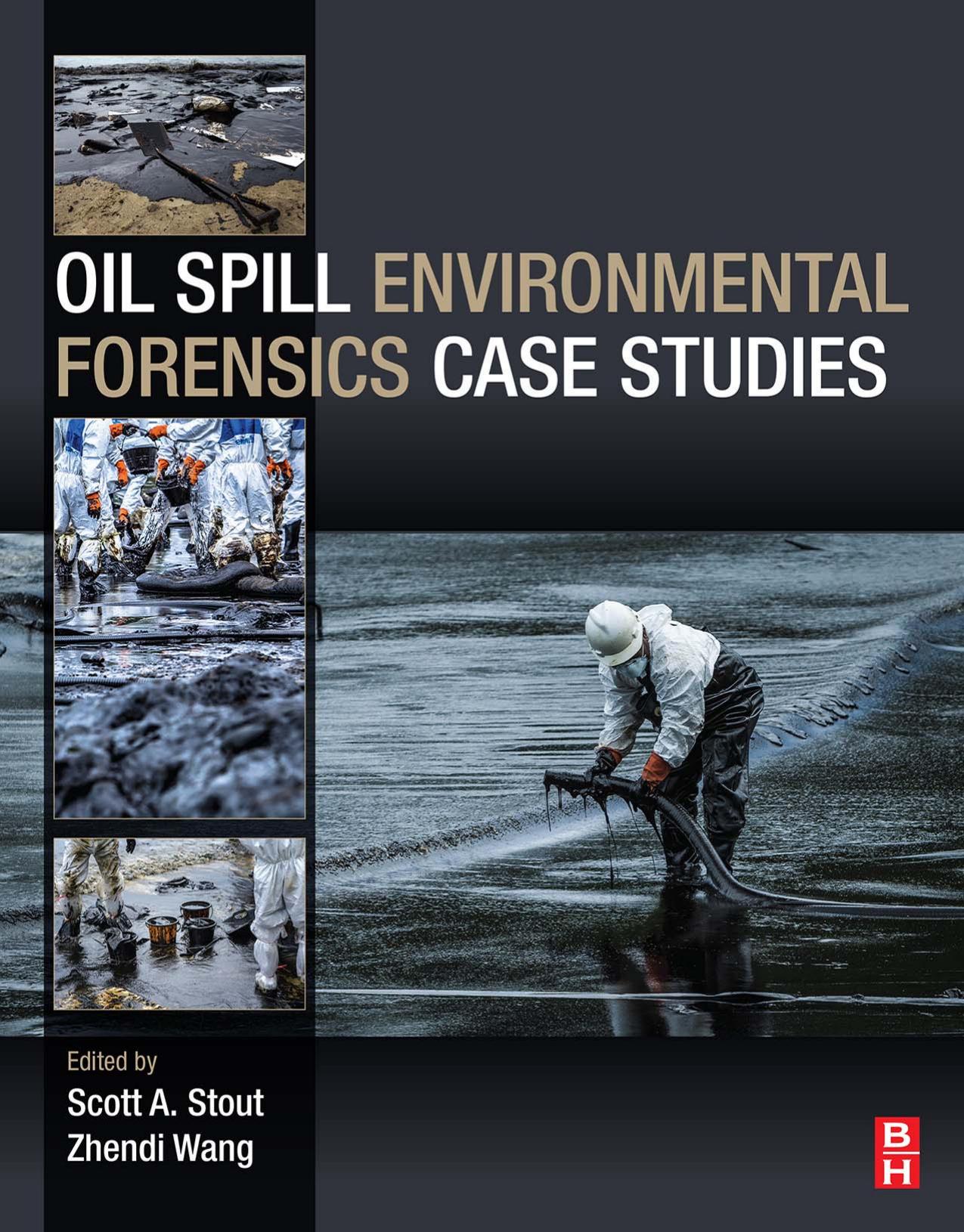 Oil spill environmental forensics case studies by Scott A. Stout ; Wang Zhendi