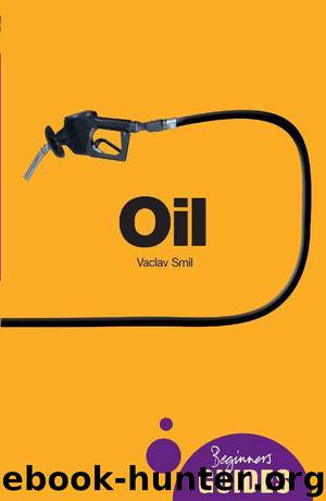 Oil: A Beginner's Guide (Beginner's Guides) by Vaclav Smil