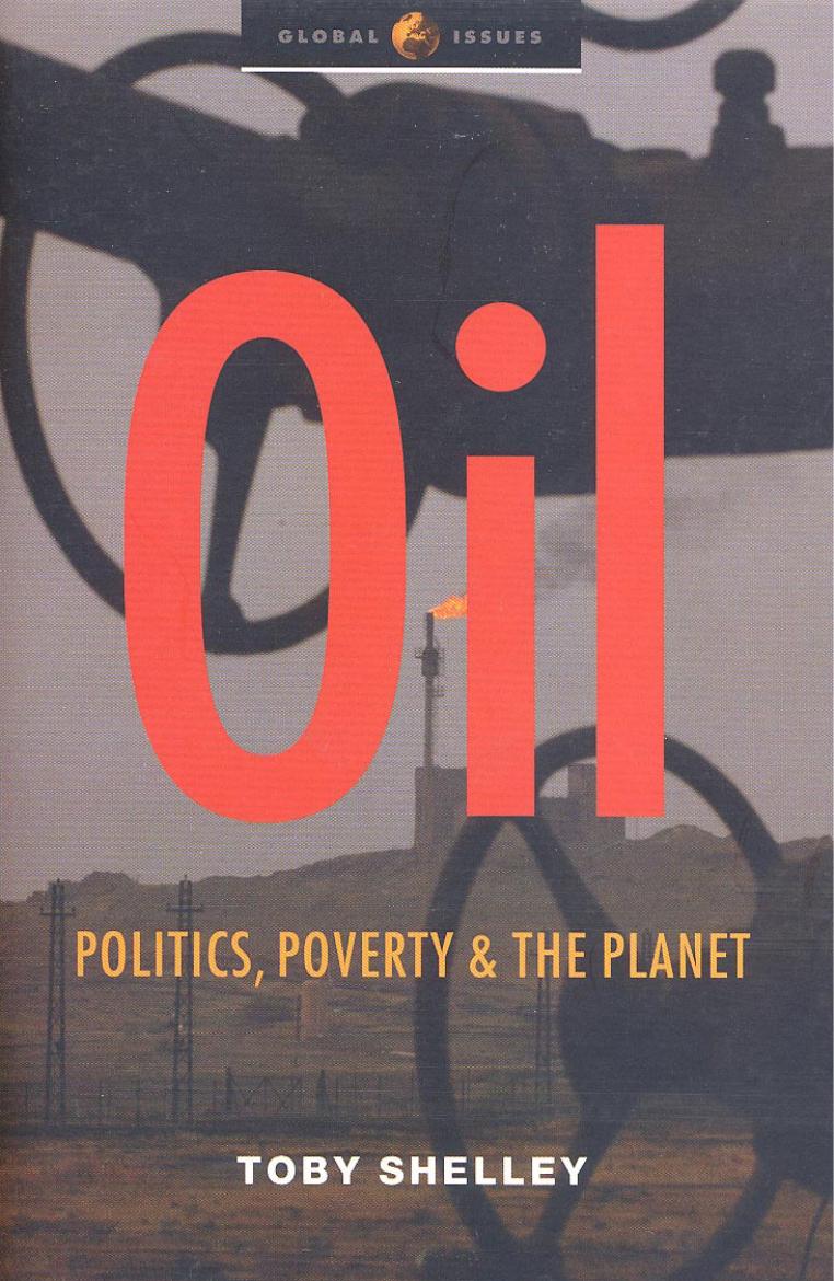 Oil: Politics, Poverty and the Planet (Global Issues Series) by Toby Shelley