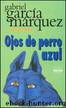 Ojos de perro azul by Gabriel García Márquez