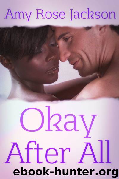 Okay After All | Interracial BWWM Romance by Amy Rose Jackson